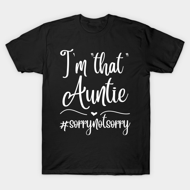 I'm That Auntie T-Shirt by Teewyld